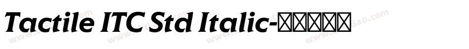 Tactile ITC Std Italic字体转换